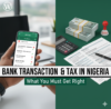bank transaction description and tax in Nigeria how bank narration affects tax compliance tax compliance tips for Nigerians business bank transfer tax rules Nigeria Rexobe Consult tax advisory Nigeria