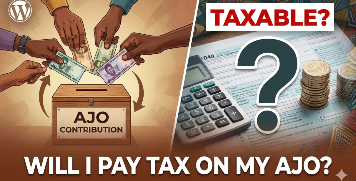 will I pay tax on my ajo Nigeria ajo contribution tax rules Nigeria traditional savings tax Nigeria alajo commission tax Nigeria Rexobe Consult tax advisory Nigeria
