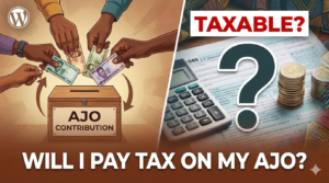 will I pay tax on my ajo Nigeria ajo contribution tax rules Nigeria traditional savings tax Nigeria alajo commission tax Nigeria Rexobe Consult tax advisory Nigeria