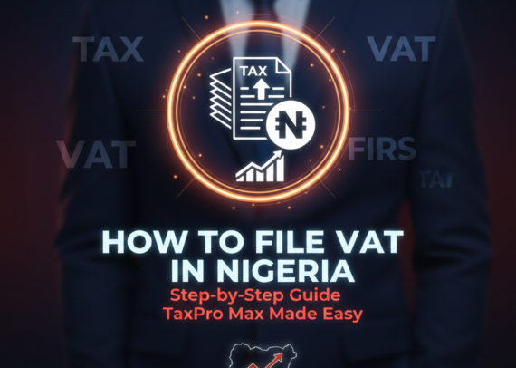 how to file VAT in Nigeria step by step steps to file VAT returns Nigeria TaxPro Max VAT filing dashboard monthly VAT return Nigeria process VAT compliance guide Nigeria